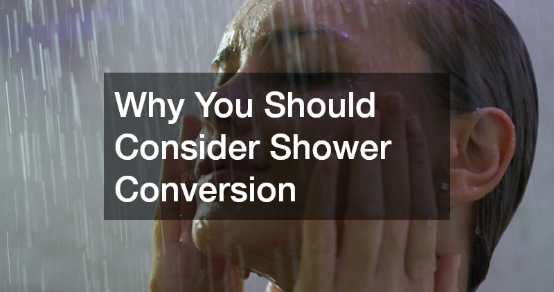 Why You Should Consider Shower Conversion